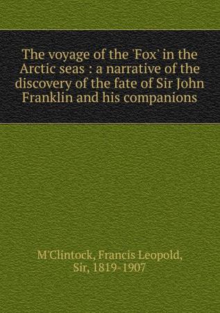 In the Arctic Seas / A Narrative of the Discovery of the Fate of Sir John Franklin and his Companions